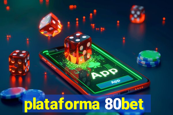 plataforma 80bet